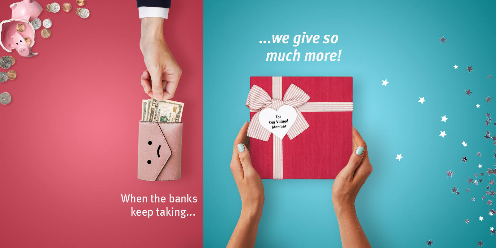 When the banks keep taking, we give so much more!